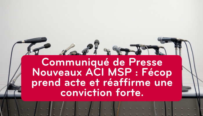 Communiqué de Presse : Nouveaux ACI MSP : Fécop prend acte et réaffirme une conviction forte.