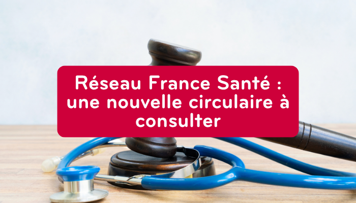 Réseau France Santé : une nouvelle circulaire à consulter