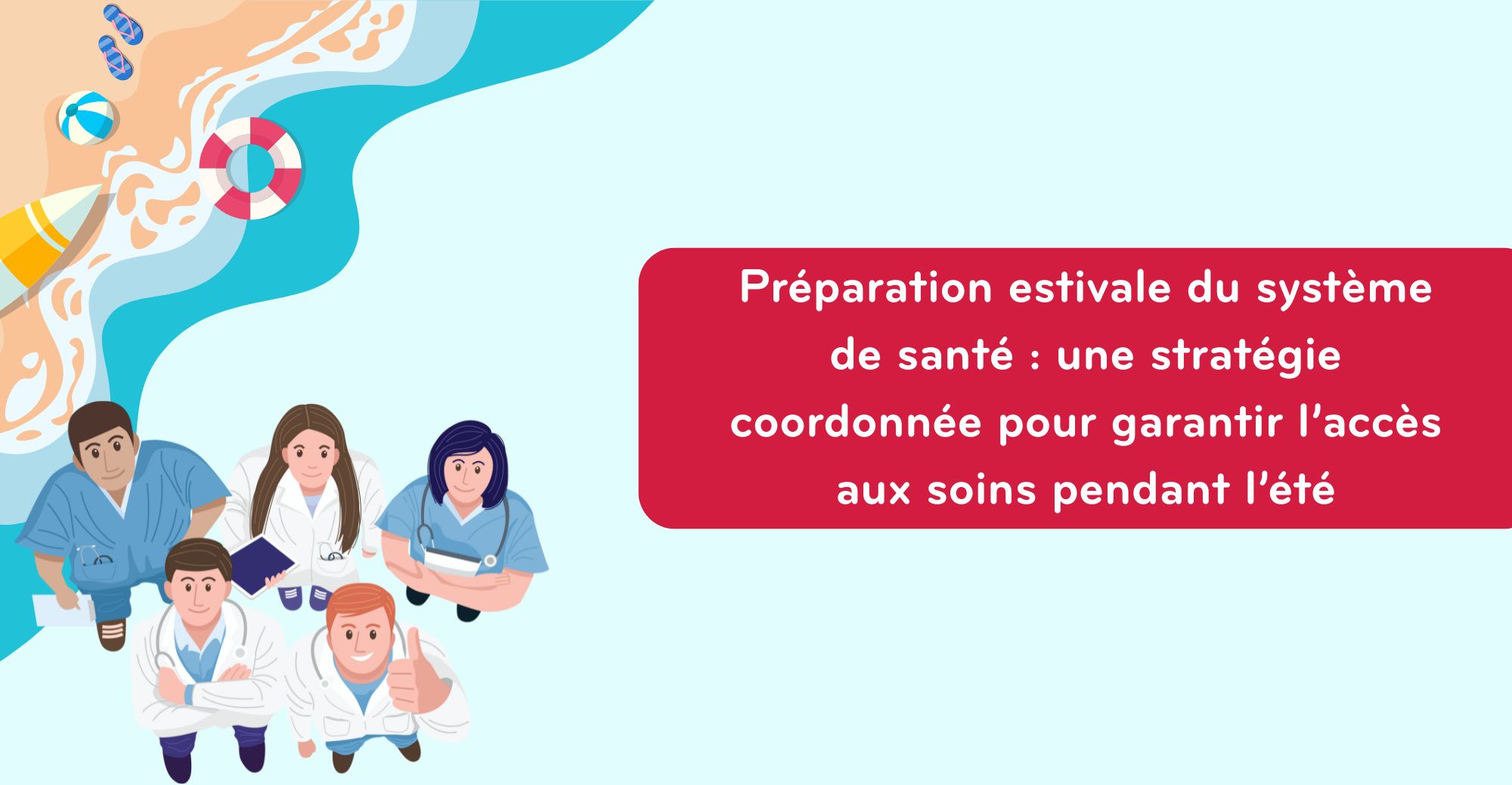 une stratégie coordonnée pour garantir l’accès aux soins pendant l’été