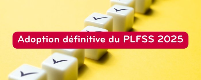 Adoption définitive du PLFSS 2025