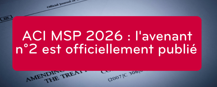 ACI MSP 2026 : l'avenant n°2 est officiellement publié 