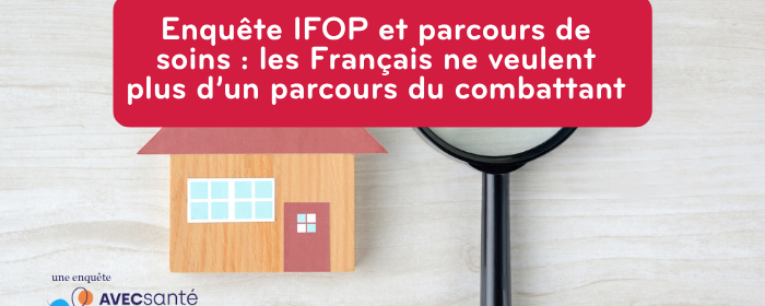 Étude Ifop et parcours de soins : les Français ne veulent plus d'un parcours du combattant
