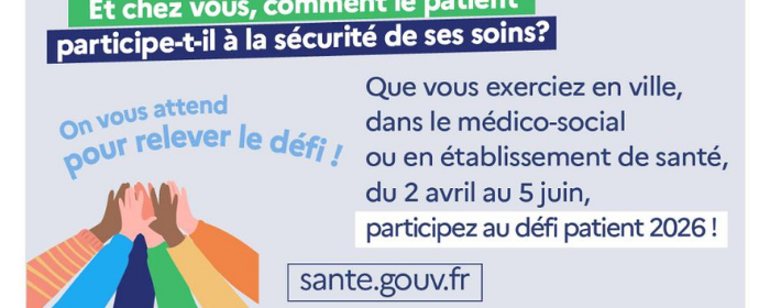 Défi patient 2026 : et chez vous, comment le patient participe-t-il à la sécurité de ses soins ?