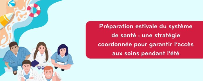une stratégie coordonnée pour garantir l’accès aux soins pendant l’été