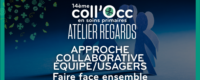 Approche collaborative équipe/usagers - Faire face ensemble 
