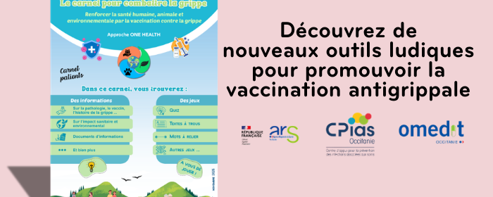 Les carnets de jeux scientifiques et ludiques « promotion de la vaccination antigrippale avec une approche One-Health » entrent dans une nouvelle phase de développement : L’OMEDIT Occitanie propose en ligne sur sa Plateforme SPHINX différentes versions au choix :  Désormais, il est possible pour tout utilisateur de : -	Accéder aux versions PDF -	Accéder aux versions digitales adapté au téléphone  [version ordinateur en cours] -	Télécharger une affiche de promotion de l’outil -	Réaliser le questionnaire de s
