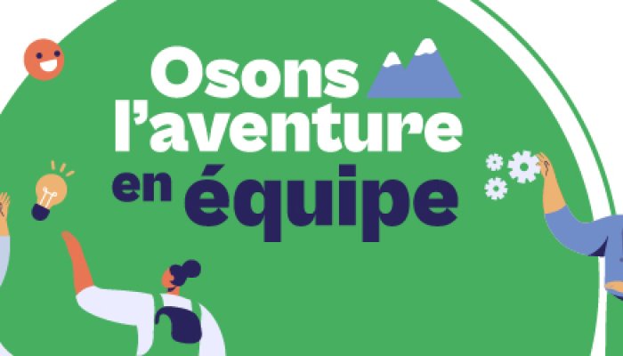 osons l'aventure en équipe