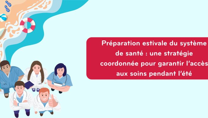 une stratégie coordonnée pour garantir l’accès aux soins pendant l’été