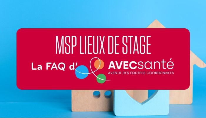 MSP lieu de stage : une FAQ à votre disposition sur le site d'AVECsanté 