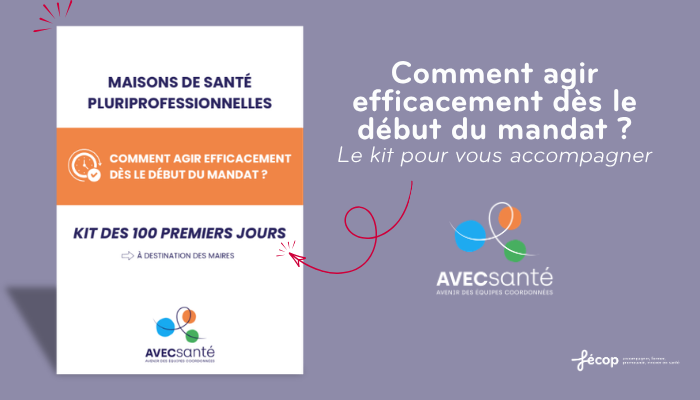 comment agir dès le début du mandat : un kit pour les maisons de santé pluriprofessionnelle
